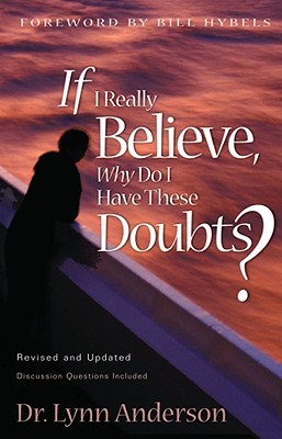 Image for If I Really Believe, Why Do I Have These Doubts If I Really Believe, Why Do I Have These Doubts