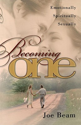 Becoming One: Emotionally, Spiritually, Sexually