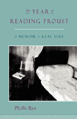 The Year of Reading Proust: A Memoir in Real Time