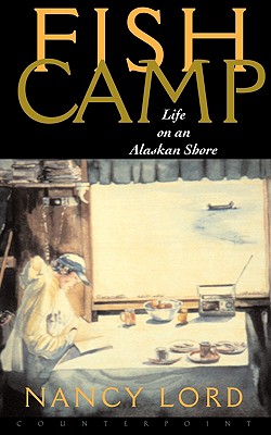 Fish Camp: Life on an Alaskan Shore
