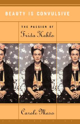 Image for Beauty Is Convulsive: The Passion of Frida Kahlo