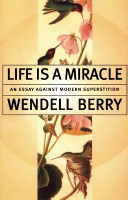 Image for Life Is a Miracle: An Essay Against Modern Superstition