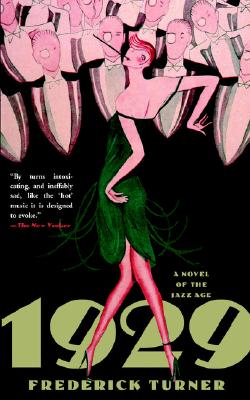 1929: A Novel of the Jazz Age [Paperback] Turner, Frederick