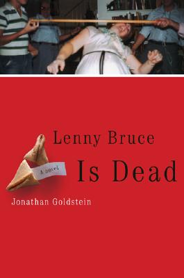 Lenny Bruce Is Dead: A Novel