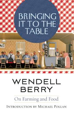 Image for Bringing It to the Table: On Farming and Food