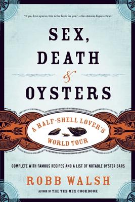 Sex, Death and Oysters: A Half-Shell Lovers World Tour