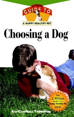 Image for Choosing a Dog: An Owner's Guide to a Happy Healthy Pet