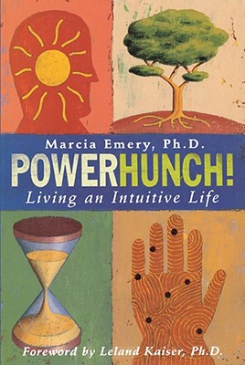 Powerhunch!: Living An Intuitive Life Image for Powerhunch!: Living An Intuitive Life