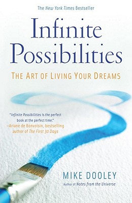 Image for Infinite Possibilities: The Art of Living Your Dreams Infinite Possibilities: The Art of Living Your Dreams