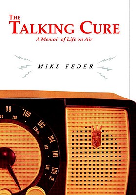 Image for The Talking Cure: A Memoir of Life on Air