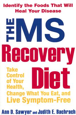 Image for The MS Recovery Diet: Identify the Foods That Will Heal Your Disease