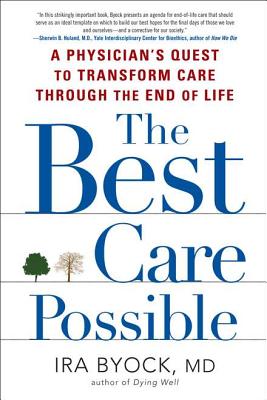 Image for The Best Care Possible: A Physician's Quest to Transform Care Through the End of Life