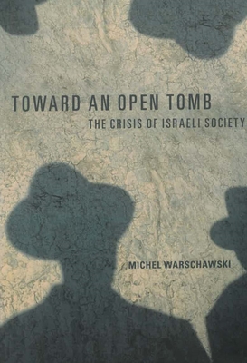 Toward an Open Tomb: The Crisis of Israeli Society