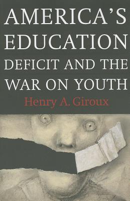 America's Education Deficit and the War on Youth: Reform Beyond Electoral Politics