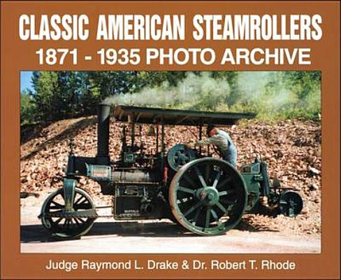 Image for Classic American Steam Rollers 1871-1935: Photo Archive Classic American Steam Rollers 1871-1935: Photo Archive