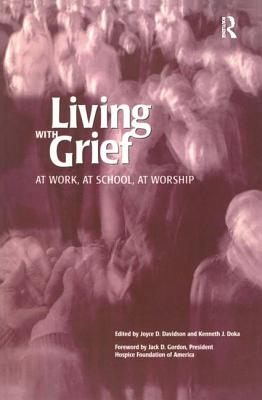 Living With Grief: At Work, At School, At Worship [Paperback] Doka, Kenneth J.