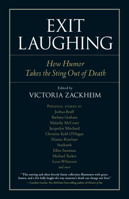 Image for Exit Laughing: How Humor Takes the Sting Out of Death Exit Laughing: How Humor Takes the Sting Out of Death