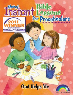 God Helps Me: Preschoolers (Instant Bible Lessons for Preschoolers)