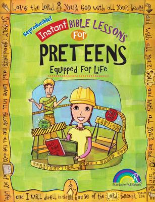 Instant Bible Lessons for Preteens: Equipped for Life