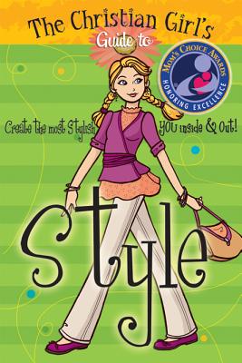 Girl's Guide to Style (Christian Girl's Guide To.)