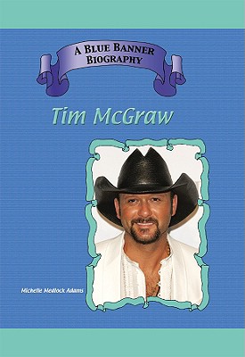 Tim Mcgraw (Blue Banner Biographies)
