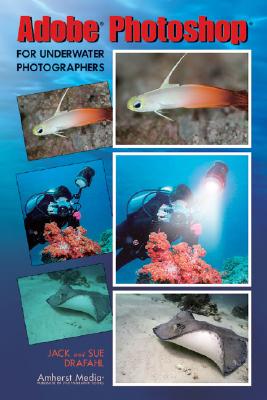 Image for Adobe Photoshop for Underwater Photographers Adobe Photoshop for Underwater Photographers