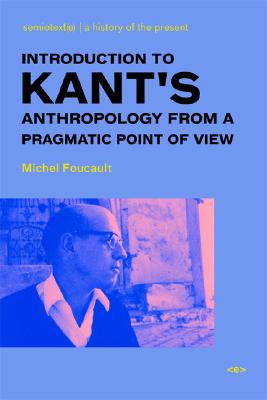 Introduction to Kant's Anthropology (Semiotext(e) / Foreign Agents)