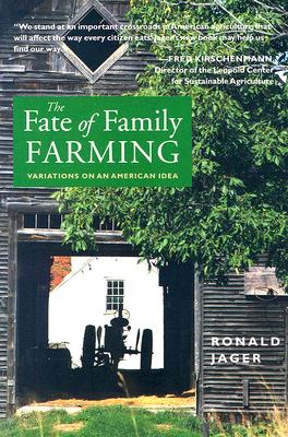 The Fate of Family Farming: Variations on an American Idea