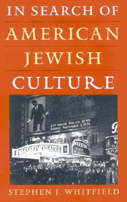 In Search of American Jewish Culture (Brandeis Series in American Jewish History, Culture and Life)