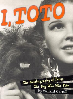 Image for I, Toto: The Autobiography of Terry, the Dog who was Toto