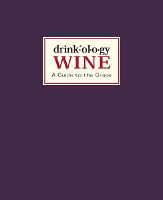 Image for Drinkology Wine: A Guide to the Grape