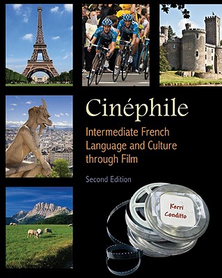 Cinephile: French Language and Culture Through Film, 2th Edition (French Edition)
