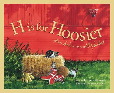 H Is for Hoosier : An Indiana Alphabet