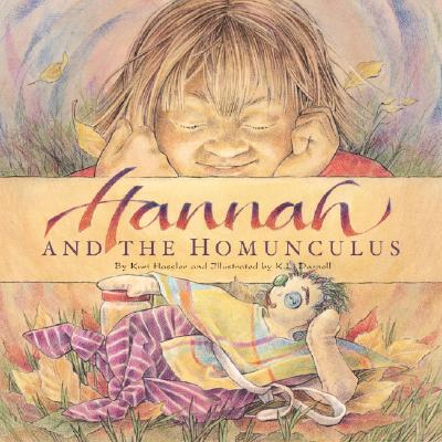 Hannah and the Homunculus; Hannah and the Homunculus