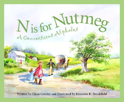 N is for nutmeg : a Connecticut alphabet Discover America State By State. Alphabet Series