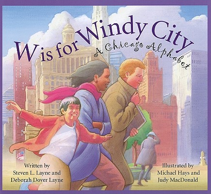 W is for Windy City: A Chicago City Alphabet