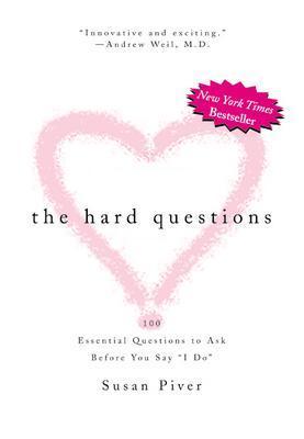 The Hard Questions: 100 Essential Questions to Ask Before You Say 'I Do'