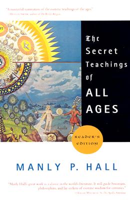 Secret Teachings Of All Ages: Reader's Edition - An Encyclopedic Outline Of Masonic, Hermetic, Qabbalistic.