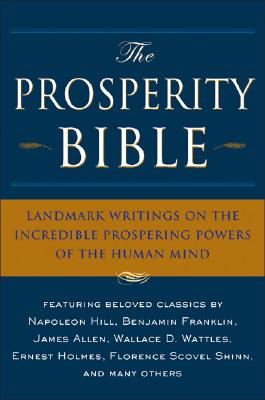 Image for The Prosperity Bible: The Greatest Writings of All Time On The Secrets To Wealth And Prosperity