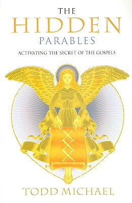 Hidden Parables: Activating the Secret Power of the Gospels