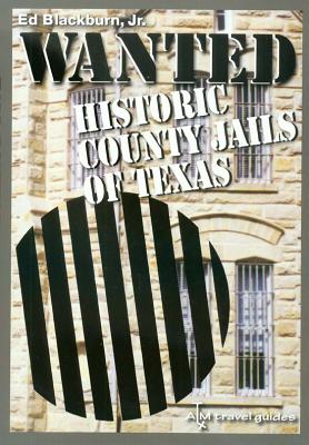 Image for Wanted: Historic County Jails of Texas