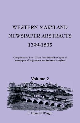 Image for Western Maryland Newspaper Abstracts, Volume 2: 1799-1805