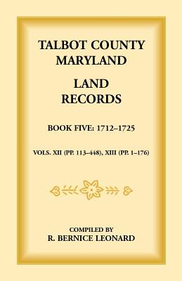 Image for Talbot County, Maryland Land Records: Book 5, 1712-1725