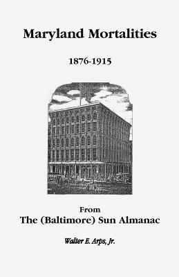 Image for Maryland Mortalities 1876-1915 from the (Baltimore) Sun Almanac