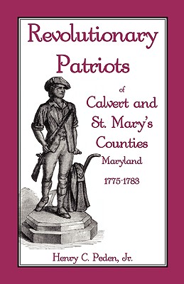 Revolutionary Patriots of Calvert and St. Marys Counties, Maryland, 1775-1783
