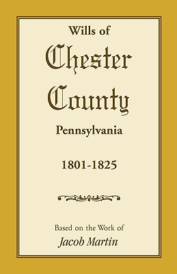 Image for Wills of Chester County, Pennsylvania, 1801-1825