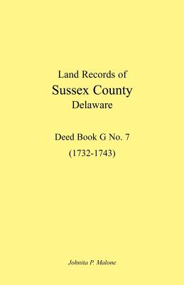 Image for Land Records of Sussex County, Delaware, 1732-1743: Deed Book G No. 7