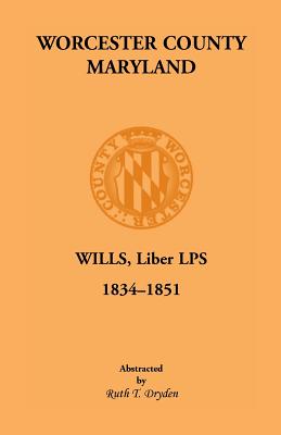 Worcester County Maryland Wills Liber Lps 1834 1851 - 