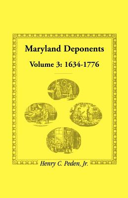 Image for Maryland Deponents: Volume 3, 1634-1776