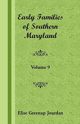 Image for Early Families of Southern Maryland: Volume 9